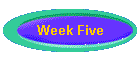Week Five
